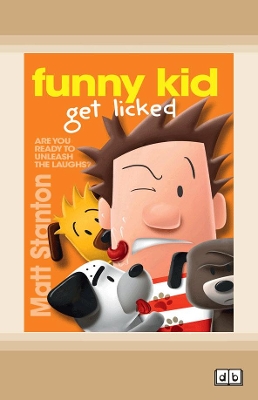 Funny Kid Get Licked: Funny Kid Series (book 4) by Matt Stanton