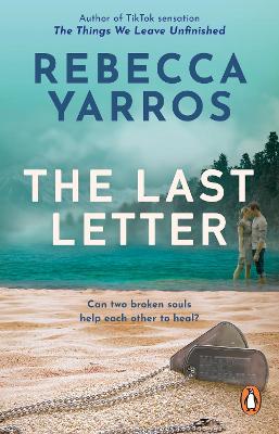 The Last Letter: TikTok made me buy it: The most emotional romance of 2023 from the Sunday Times bestselling author of The Fourth Wing by Rebecca Yarros