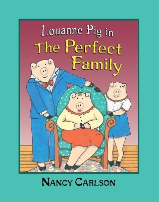 Louanne Pig In The Perfect Family book