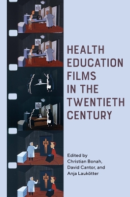 Health Education Films in the Twentieth Century book