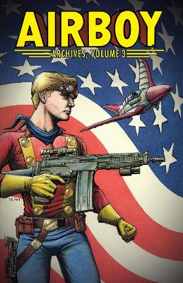 Airboy Archives Volume 3 by Chuck Dixon