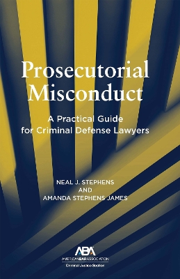 Prosecutorial Misconduct: A Practical Guide for Criminal Defense Lawyer book