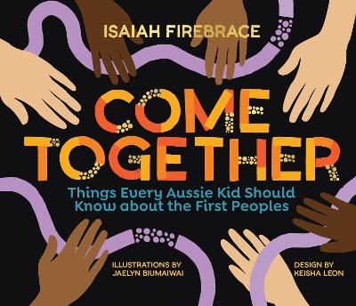 Come Together: Things Every Aussie Kid Should Know about the First Peoples book