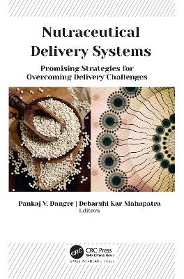 Nutraceutical Delivery Systems: Promising Strategies for Overcoming Delivery Challenges book