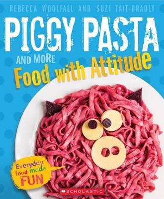 Piggy Pasta and More Food with Attitude book