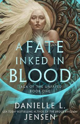 A Fate Inked in Blood: A Norse-inspired fantasy romance from the bestselling author of The Bridge Kingdom by Danielle L. Jensen