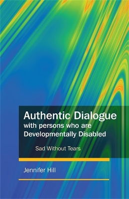 Authentic Dialogue with Persons who are Developmentally Disabled book