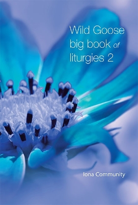 Wild Goose Big Book of Liturgies volume 2 book