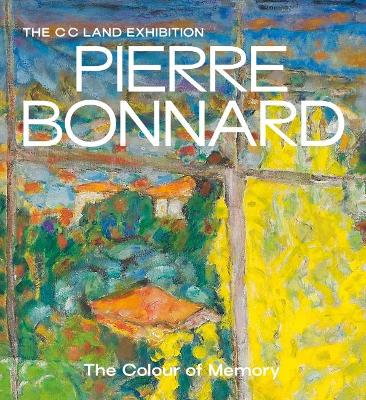 Pierre Bonnard: The Colour of Memory by Matthew Gale