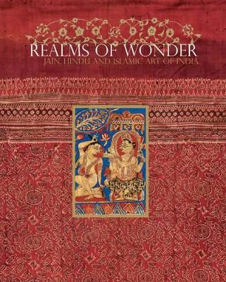 Realms of Wonder: Jain,Hindu and Islamic Art of India book