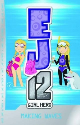 Making Waves (Ej12 Girl Hero #7) book