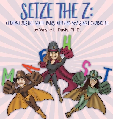 Seize the Z: Criminal Justice Word-Pairs Differing by a Single Character book