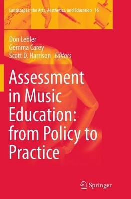 Assessment in Music Education: from Policy to Practice by Don Lebler