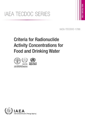Criteria for Radionuclide Activity Concentrations for Food and Drinking Water book