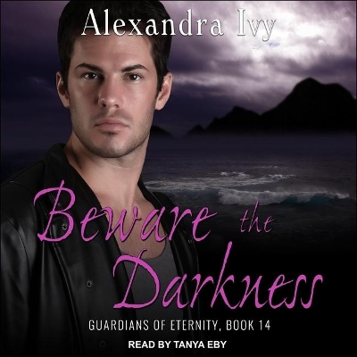 Beware the Darkness by Alexandra Ivy