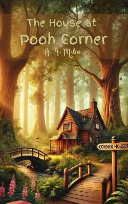 The House at Pooh Corner by A. A. Milne