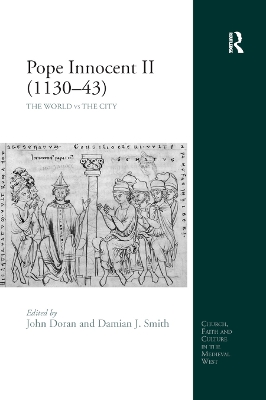 Pope Innocent II (1130-43): The World vs the City by John Doran