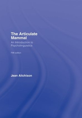 The Articulate Mammal by Jean Aitchison
