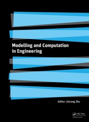 Modelling and Computation in Engineering by Jinrong Zhu