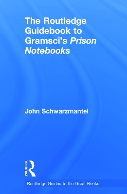 Routledge Guidebook to Gramsci's Prison Notebooks book