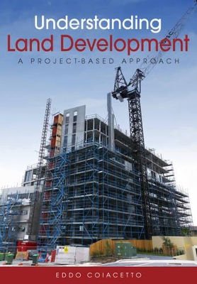 Understanding Land Development: A Project-Based Approach by Eddo Coiacetto