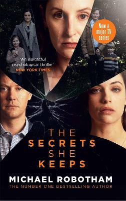 The The Secrets She Keeps: Now a major TV series by Michael Robotham