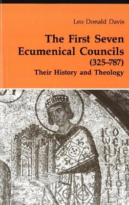 First Seven Ecumenical Councils (325-787) book