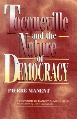 Tocqueville and the Nature of Democracy book