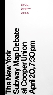 The New York Subway Map Debate: At Cooper Union April 20, 7:30 pm book