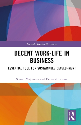 Decent Work-Life in Business: Essential Tool for Sustainable Development book