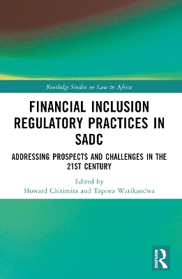 Financial Inclusion Regulatory Practices in SADC: Addressing Prospects and Challenges in the 21st Century by Howard Chitimira