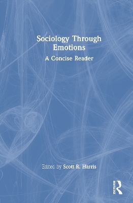 Sociology Through Emotions: A Concise Reader book