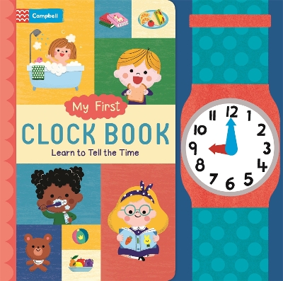 My First Clock Book: Learn to Tell the Time by Campbell Books