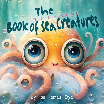 The (not-so-scary) Book of Sea Creatures book