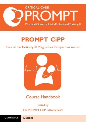 PROMPT-CIPP Course Participant's Handbook: Care of the Critically Ill Pregnant or Postpartum Woman book