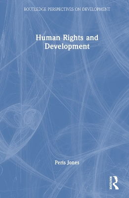 Human Rights and Development by Peris Jones