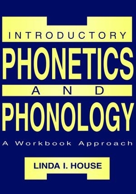 Introductory Phonetics and Phonology by Linda I. House