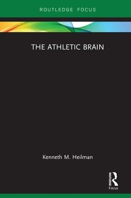 The Athletic Brain by Kenneth M. Heilman