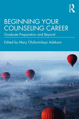 Beginning Your Counseling Career: Graduate Preparation and Beyond by Mary Olufunmilayo Adekson