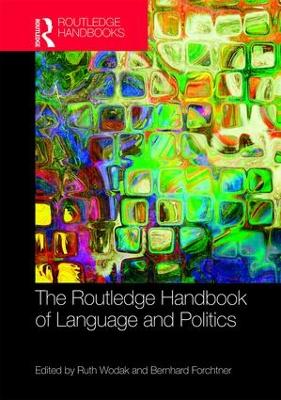 Routledge Handbook of Language and Politics by Ruth Wodak