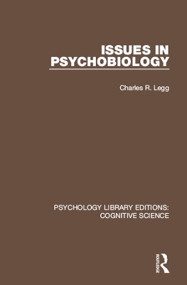 Issues in Psychobiology by Charles R. Legg