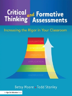 Critical Thinking and Formative Assessments: Increasing the Rigor in Your Classroom book