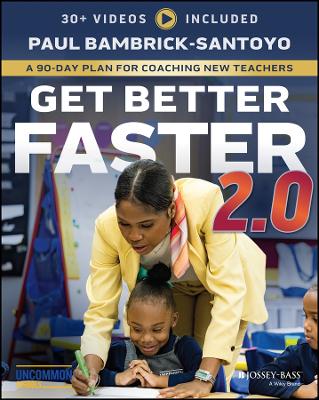 Get Better Faster 2.0: A 90-Day Plan for Coaching New Teachers book
