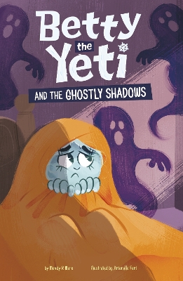 Betty the Yeti and the Ghostly Shadows book