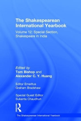 The Shakespearean International Yearbook: Volume 12: Special Section, Shakespeare in India book