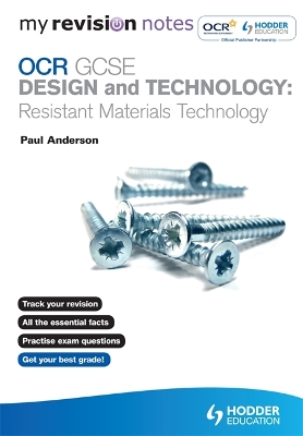 My Revision Notes: OCR GCSE Design and Technology: Resistant Materials Technology book