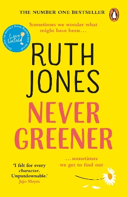 Never Greener: the number one bestselling novel from the co-creator of GAVIN & STACEY by Ruth Jones