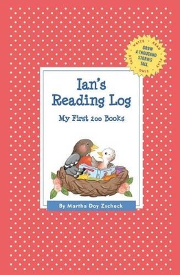 Ian's Reading Log: My First 200 Books (GATST) by Martha Day Zschock