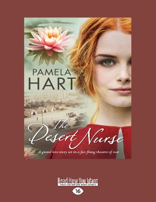 The Desert Nurse: A grand love story set in a far-flung theatre of war book