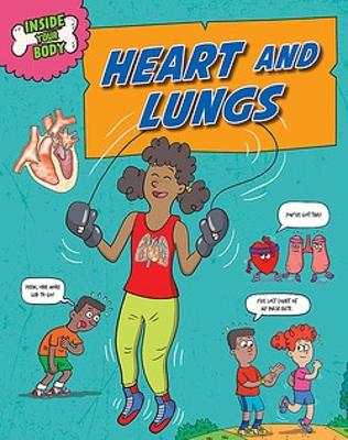 Inside Your Body: Heart and Lungs book